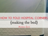 How to Fold Hospital Corners {Making the Bed}